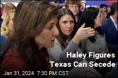 Texas Has the Right to Secede, Haley Says