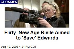 Flirty, New Age Rielle Aimed to 'Save' Edwards