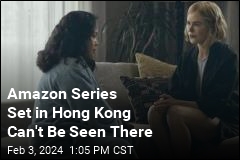 Nicole Kidman Series Set in Hong Kong Can&#39;t Be Seen There