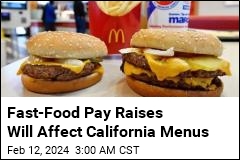 Fast-Food Pay Raises Will Affect California Menus