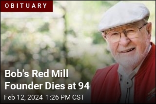 Bob&#39;s Red Mill Founder Dies at 94
