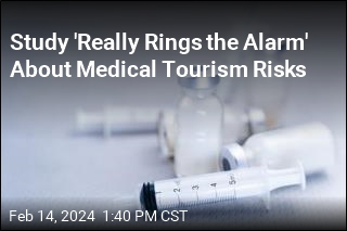 Study &#39;Really Rings the Alarm&#39; About Medical Tourism Risks