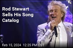Rod Stewart Sells His Song Catalog