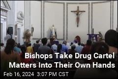 Bishops: We&#39;ve Been Lobbying for Peace With Drug Cartels