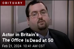 Actor in Britain&#39;s The Office Is Dead at 50