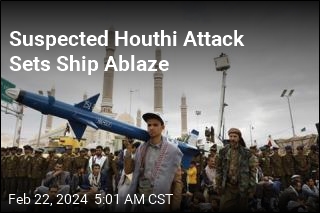 Suspected Houthi Attack Sets Ship Ablaze