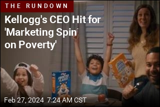 Kellogg&#39;s CEO Hit for &#39;Marketing Spin on Poverty&#39;