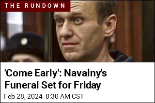 &#39;Come Early&#39;: Navalny&#39;s Funeral Set for Friday