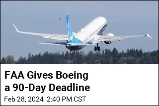 FAA Gives Boeing 90 Days to Come Up With Safety Plan