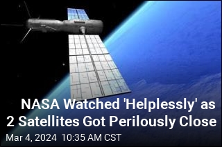 NASA Watched &#39;Helplessly&#39; as 2 Satellites Got Perilously Close