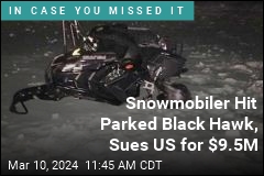 Snowmobiler Hit Parked Black Hawk, Sues US for $9.5M