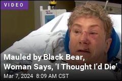 Woman Mauled by Black Bear: &#39;I Thought I&#39;d Die&#39;