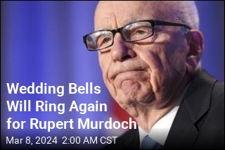 Wedding Bells Will Ring Again for Rupert Murdoch