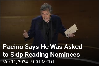 Pacino Says He Was Asked to Skip Reading Nominees