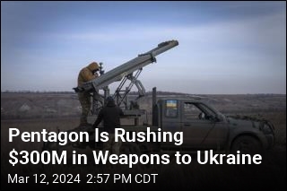 Pentagon Is Rushing $300M in Weapons to Ukraine