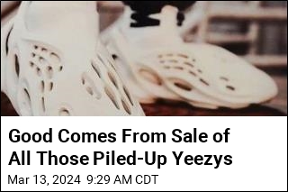 Good Comes From the Yeezy Sneakers Adidas Unloaded