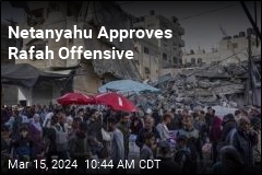 Netanyahu Approves Rafah Offensive