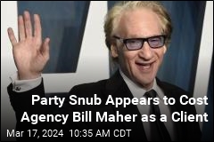 Party Snub Appears to Cost Agency Bill Maher as a Client