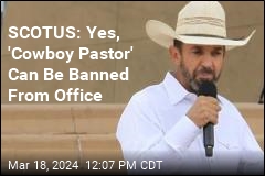 SCOTUS Rejects Jan. 6 Appeal of &#39;Cowboy Pastor&#39;