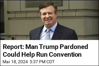 Report: Manafort Could Help Run GOP Convention