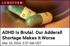ADHD Is Brutal. Our Adderall Shortage Makes it Worse