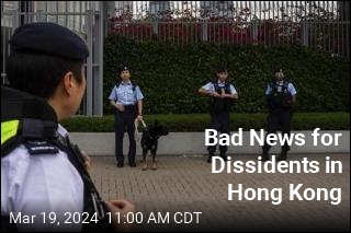 Bad News for Dissidents in Hong Kong