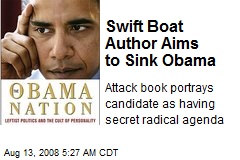 Swift Boat Author Aims to Sink Obama