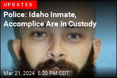 Cops Name Suspect Who Aided Idaho Escape