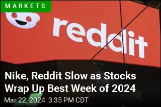 Nike, Reddit Slow as Stocks Wraps Up Best Week of 2024