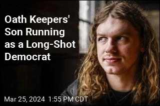 Oath Keepers&#39; Son Running as a Long-Shot Democrat