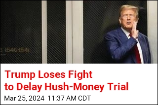 Trump Loses Fight to Delay Start of Hush-Money Trial