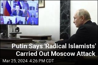 Putin Blames &#39;Radical Islamists&#39;