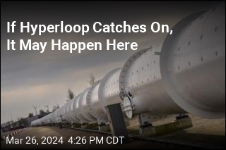 If Hyperloop Catches On, It May Happen Here