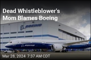 Whistleblower&#39;s Mom Blames Boeing for His Death