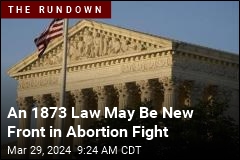 An 1873 Law May Be New Front in Abortion Fight