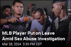 MLB Player Put on Leave Amid Sex Abuse Investigation