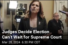 Judges Decide Election Can&#39;t Wait for Supreme Court