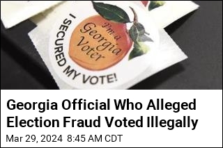 GOP Official Who Alleged Election Fraud Voted Illegally
