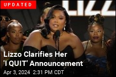 Lizzo Says She &#39;Quits&#39;