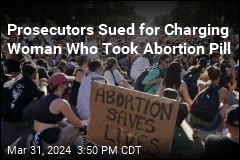 Prosecutors Sued for Charging Woman Who Took Abortion Pill