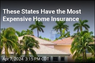 These States Have the Most Expensive Home Insurance