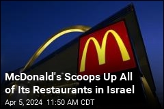 McDonald&#39;s Scoops Up All of Its Restaurants in Israel