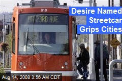 Desire Named Streetcar Grips Cities