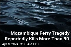 Mozambique Ferry Tragedy Reportedly Kills More Than 90
