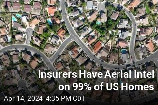 Insurers Have Aerial Intel on 99% of US Homes