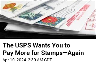 The USPS Wants You to Pay More for Stamps&mdash;Again