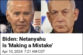 Biden on Netanyahu: &#39;He&#39;s Making a Mistake&#39;