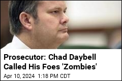 Prosecutor: Chad Daybell Thought of Foes as &#39;Zombies&#39;
