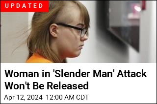 Woman in &#39;Slender Man&#39; Attack Shouldn&#39;t Be Released: Experts