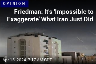 Friedman: Don&#39;t Underestimate What Iran Just Did